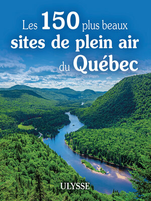 cover image of Les 150 plus beaux sites de plein air du Québec